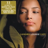 Luxury Lounge Cafe Vol. 1 - 33 Quality Bar & Lounge Tracks artwork