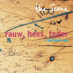 Rauw, Hees, Teder - Het Beste Van - The Scene