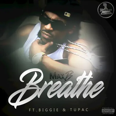 Breathe - Single (feat. Biggie & Tupac Shakur) - Single - Max B