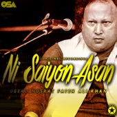 Ustad Nusrat Fateh Ali Khan - Ni Saiyon Asan