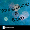 Young Dumb & Broke (In the Style of Khalid) [Karaoke Version] - Instrumental King