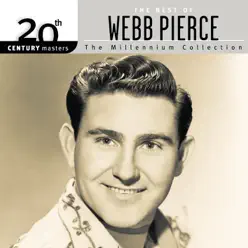 20th Century Masters - The Millennium Collection: The Best of Webb Pierce - Webb Pierce