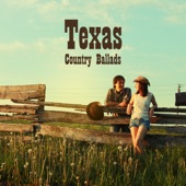 Texas Country Ballads: Romantic Music, True Cowboy & Cowgirl Love artwork
