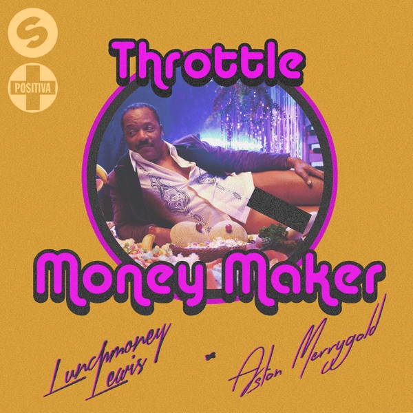 Money Maker (feat. LunchMoney Lewis & Aston Merrygold) - Single - Throttle