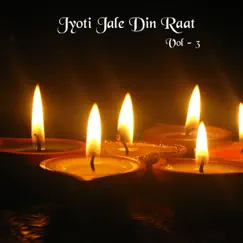 Jyot Jale Din Raat, Vol. 3 - Single by Vipin Sachdeva album reviews, ratings, credits