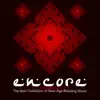 Encore - The Best Collection of New Age Relaxing Music to Surrender and Let Go, Find Inner Peace and Inner Zen album lyrics, reviews, download