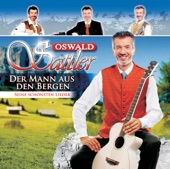 Best of Oswald Sattler - Der Mann aus den Bergen - Seine schönsten Lieder
