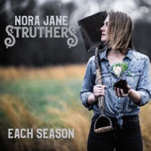 Nora Jane Struthers - Each Season