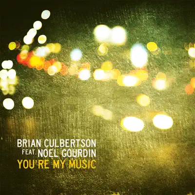 You're My Music (feat. Noel Gourdin) - Single - Brian Culbertson