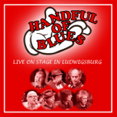 Live on Stage in Ludwigsburg - Handful Of Blues