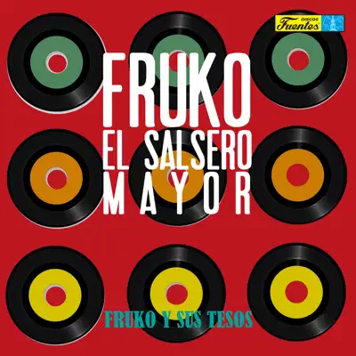 Fruko el Salsero Mayor - Fruko y Sus Tesos