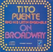 Tito Puente & His Latin Ensemble - On Broadway