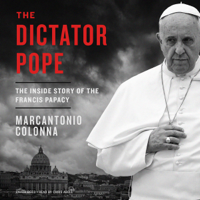 Marcantonio Colonna - The Dictator Pope: The Inside Story of the Francis Papacy artwork
