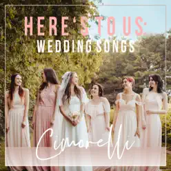 Here's to Us: Wedding Songs - Cimorelli