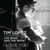 I Love You (feat. The Wind and the Wave) - Single album lyrics, reviews, download