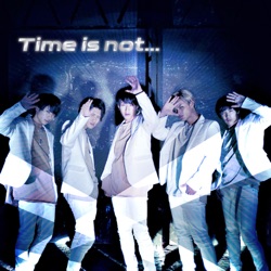 Time is not...