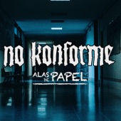 No Konforme - Alas de Papel