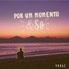 Por um Momento & Só - Single