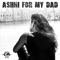 For My Dad - Ashni lyrics