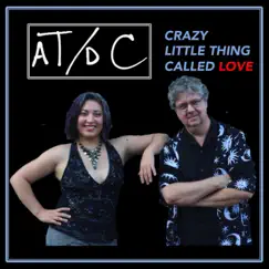 Crazy Little Thing Called Love - Single by A T / D C, Adriana Teodoro-Dier & James Cline album reviews, ratings, credits