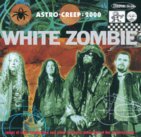 White Zombie - Astro Creep: 2000 Songs of Love, Destruction and Other Synthetic Delusions of the Electric Head artwork