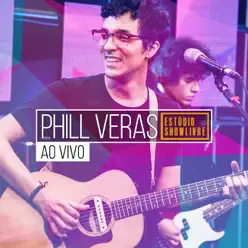 Phill Veras no Estúdio Showlivre (Ao Vivo) - Phill Veras