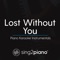 Lost Without You (Lower Key of E) [Originally Performed by Freya Ridings] [Piano Karaoke Version] artwork