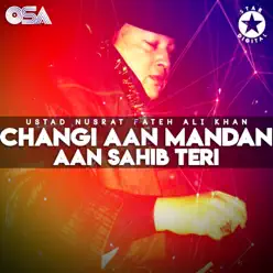 Changi Aan Mandan Aan Sahib Teri - Single - Nusrat Fateh Ali Khan Changi Aan Mandan Aan Sahib Teri - Single - Nusrat Fateh Ali Khan