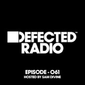 Defected Radio Episode 061 (Hosted by Sam Divine) artwork