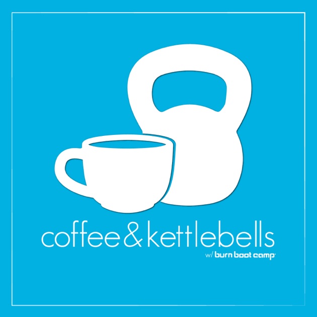 Coffee & Kettlebells by Kline on Apple Podcasts
