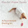 Afternoon Delight - Playful Piano Tunes album lyrics, reviews, download