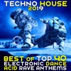 Techno House 2019 - Best of Top 40 Electronic Dance Acid Rave Anthems