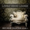 Lovely Mood Lounge, Vol. 4 (Deep House Collection), 2011