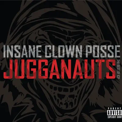 Jugganauts - The Best of ICP - Insane Clown Posse