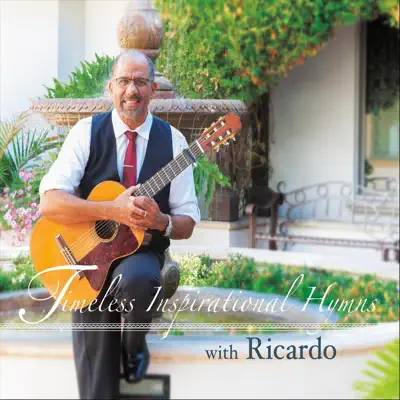 Timeless Inspirational Hymns - Ricardo Silva