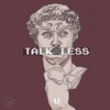 Talk Less - Single, 2018