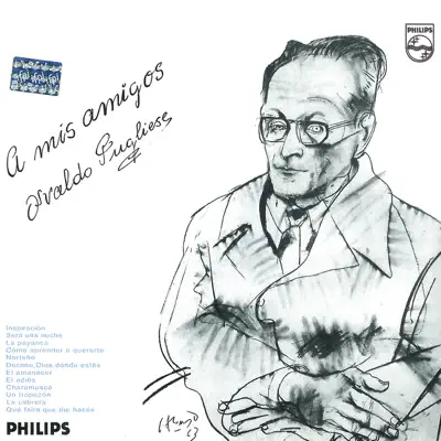 A Mis Amigos - Osvaldo Pugliese A Mis Amigos - Osvaldo Pugliese