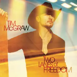 Two Lanes of Freedom - Tim Mcgraw
