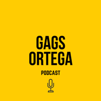 Gags Ortega Podcast podcast