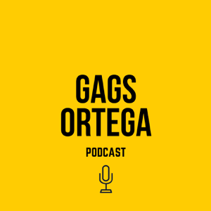 Gags Ortega Podcast podcast