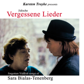 Forgotten Yiddish Songs of Sara Bialas-Tenenberg - Karsten Troyke