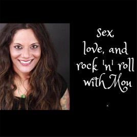 Sex, Love, Rock 'n' Roll with Moushumi Ghose: Mindful Non ...
