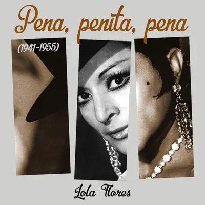 Pena, Penita, Pena: 1941 - 1955 - Lola Flores Pena, Penita, Pena: 1941 - 1955 - Lola Flores