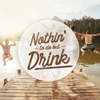 Nothin' to Do but Drink - Single artwork