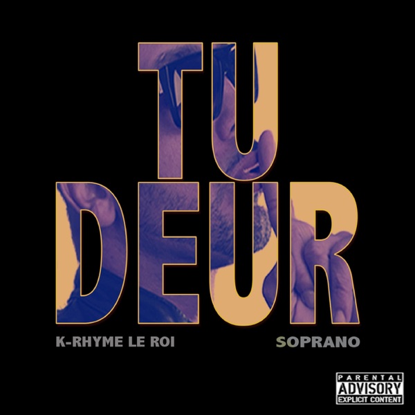 Tu Deur (feat. Soprano) - Single - K Rhyme Le Roi