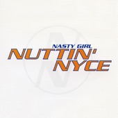 Nuttin' Nyce - Nasty Girl (Cajmere's Green Velvet Mix)