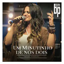 Um Minutinho de Nós Dois - Single - Bruna Pinheiro