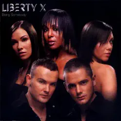 Being Somebody - Liberty X