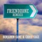 Friendzone - Benjamin Zane & Chris Cage lyrics