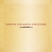 Forever, For Always, For Luther artwork